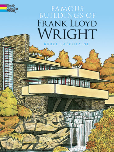 Famous Buildings of Frank Lloyd Wright Coloring Book by Bruce LaFontaine, 9780486293622
