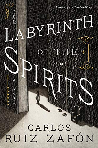 The Labyrinth of the Spirits (A Novel) by Carlos Ruiz Zafon, 9780062668707