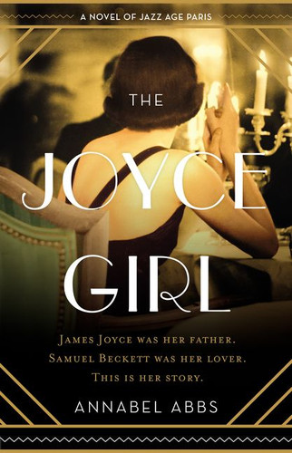 The Joyce Girl (A Novel of Jazz Age Paris) by Annabel Abbs, 9780062912879