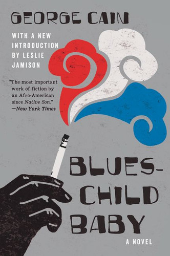 Blueschild Baby (A Novel) by George Cain, Leslie Jamison, 9780062913166