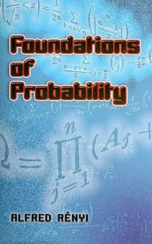 Foundations of Probability by Alfred Renyi, 9780486462615