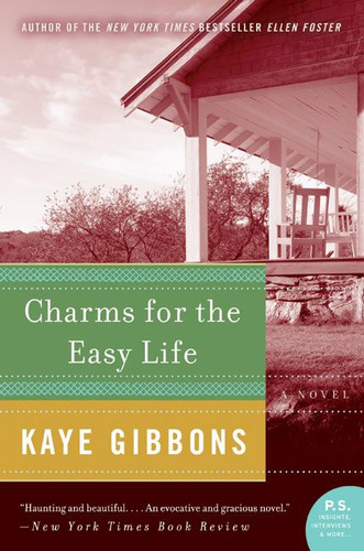 Charms for the Easy Life by Kaye Gibbons, 9780060760250