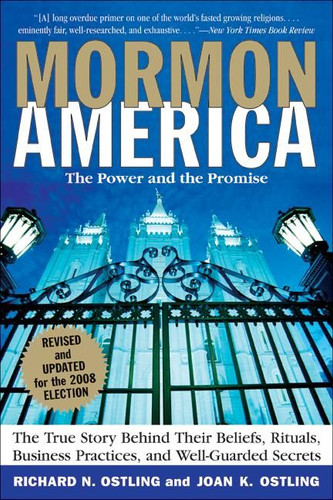 Mormon America - Revised and Updated Edition (The Power and the Promise) by Richard Ostling, Joan K. Ostling, 9780061432958