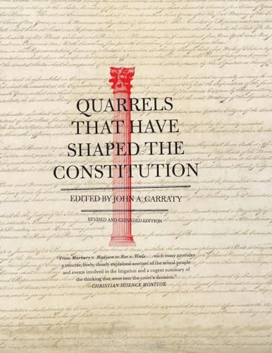 Quarrels That Have Shaped the Constitution (Revised and Expanded Edition) by John A. Garraty, 9780061320842