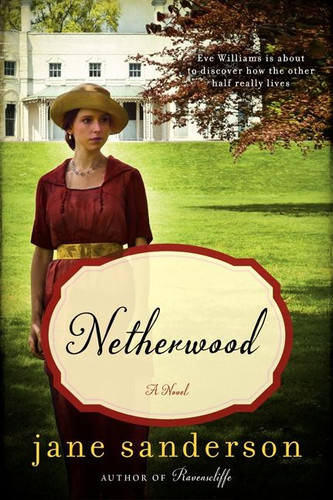 Netherwood (A Novel) by Jane Sanderson, 9780062300393
