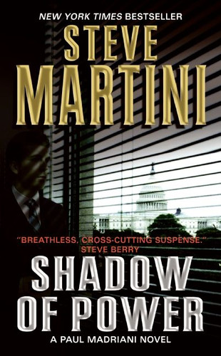 Shadow of Power (A Paul Madriani Novel) by Steve Martini, 9780061230899