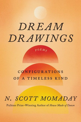 Dream Drawings (Configurations of a Timeless Kind) by N. Scott Momaday, 9780063218116