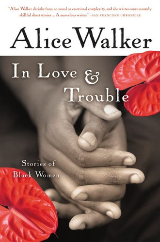 In Love & Trouble (Stories of Black Women) by Alice Walker, 9780156028639