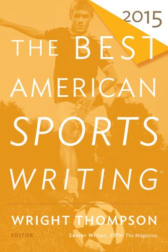 The Best American Sports Writing 2015 by Wright Thompson, Glenn Stout, 9780544340053