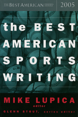 The Best American Sports Writing 2005 by Mike Lupica, Glenn Stout, 9780618470204