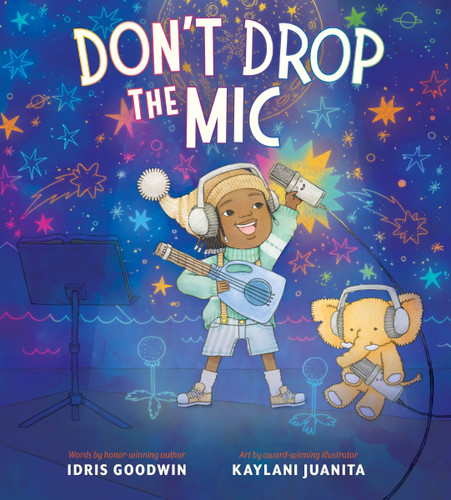 Don't Drop the Mic by Idris Goodwin, Kaylani Juanita, 9780358692126