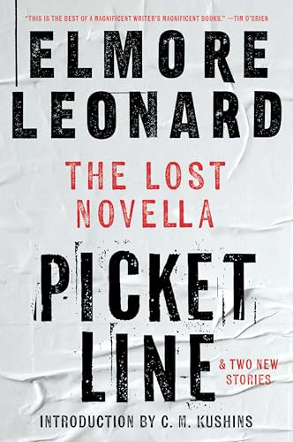 Picket Line (The Lost Novella and Two New Stories) by Elmore Leonard, C. M. Kushins, 9780063389380