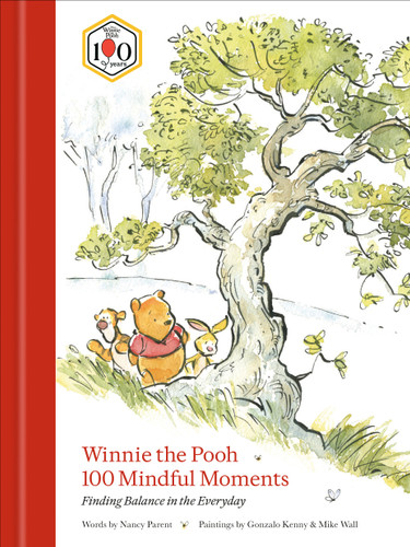 Winnie the Pooh 100 Mindful Moments (Finding Balance in the Everyday) by Nancy Parent, Gonzalo Kenny, Mike Wall, 9798217300099