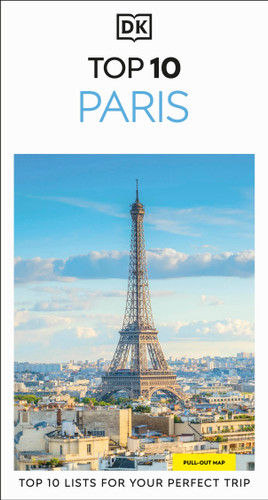 DK Top 10 Paris (Top 10 lists for your perfect trip, plus an all-weather folded map) by DK Travel, 9780241813171