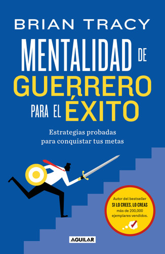 Mentalidad de guerrero para el exito / The Warrior Mindset For Success: Essential Strategies For Achieving Your Goals (Spanish Edition) by Brian Tracy, 9786073868099