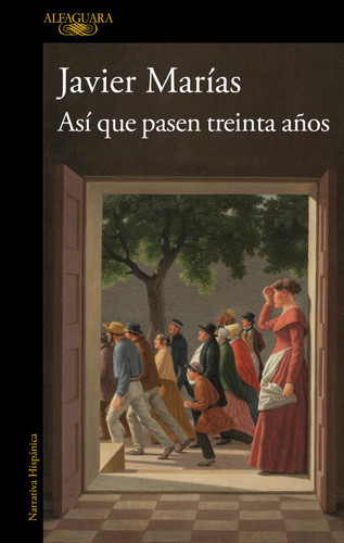 Así que pasen treinta años / So Thirty Years May Pass (Spanish Edition) by Javier Marías, 9791387846039