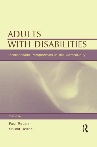 Adults With Disabilities (international Perspectives in the Community) by Paul Retish, Shunit Reiter, 9781138966017