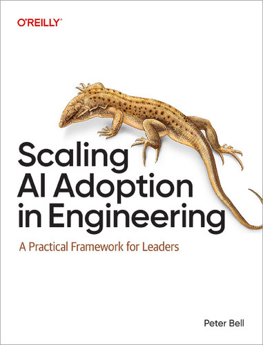 Scaling AI Adoption in Engineering (A Practical Framework for Leaders) by Peter Bell, 9798341666856