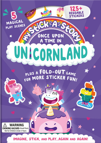 Stick-A-Story: Once Upon a Time in Unicornland by Lily Holland, Steve James, 9781837160426