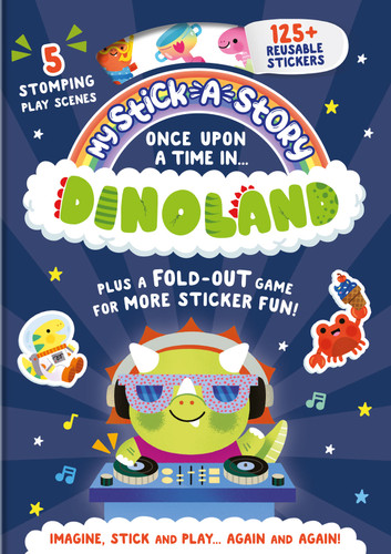 Stick-A-Story: Once Upon a Time in Dinoland by Lily Holland, Madison LaRose, 9781837160433