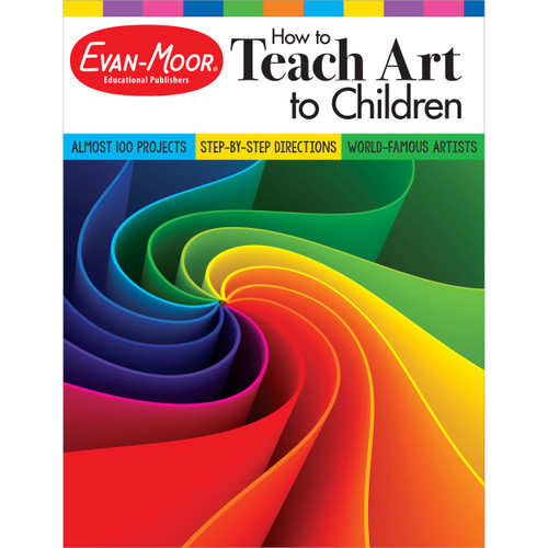 How To Teach Art To Children, Grades 1-6 by Evan-Moor Educational Publishers, 9781629388755