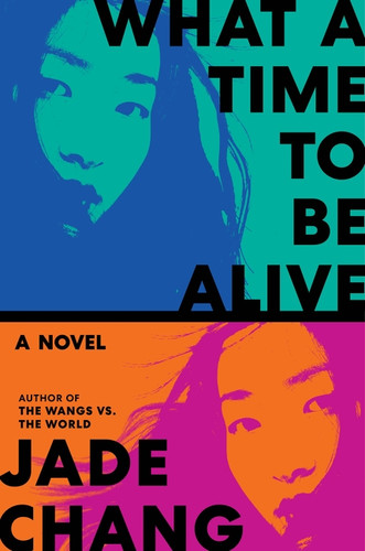 What a Time to Be Alive (A Novel) - 9780063416406 by Jade Chang