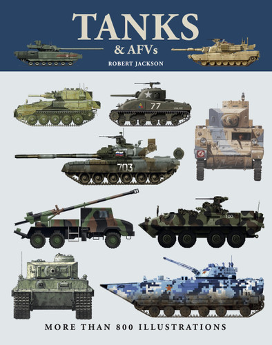 Tanks & AFVs (More than 800 illustrations) by Robert Jackson, 9781838866921
