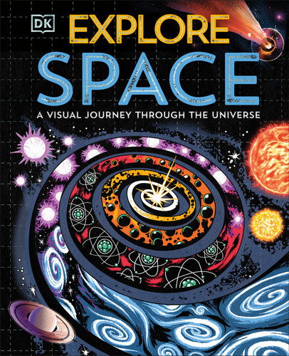 Explore: Space (A Visual Journey Through the Universe) by DK, 9798217308668