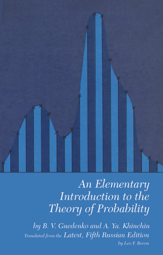 An Elementary Introduction to the Theory of Probability by B. V. Gnedenko, A. Ya. Khinchin, 9780486601557