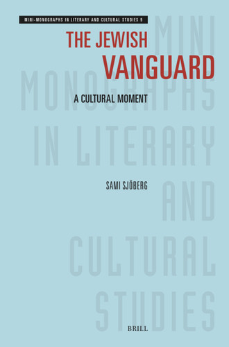 The Jewish Vanguard (A Cultural Moment) by Sami Sjöberg, 9789004545953