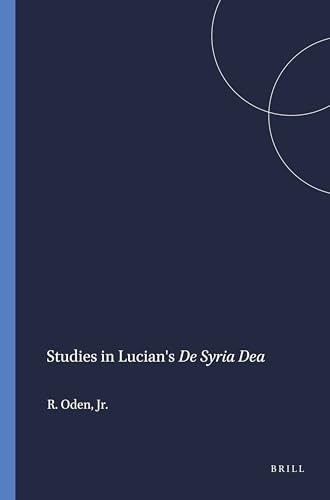 Studies in Lucian's De Syria Dea by R.A. Oden, Jr., 9780891301233