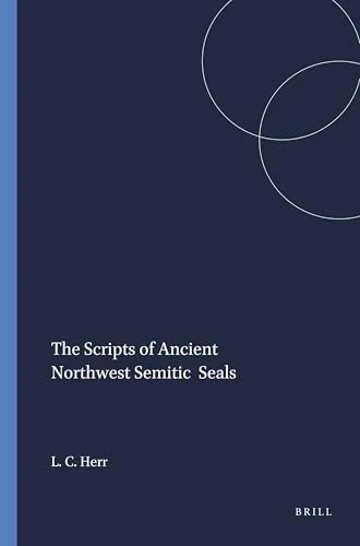 The Scripts of Ancient Northwest Semitic Seals by Larry C. Herr, 9780891302377