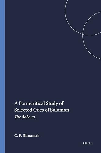 A Formcritical Study of Selected Odes of Solomon by Gerald R. Blaszczak, 9780891309178