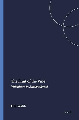 The Fruit of the Vine (Viticulture in Ancient Israel) by Carey Ellen Walsh, 9781575069043