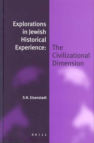 Explorations in Jewish Historical Experience (The Civilizational Dimension) by Shmuel N. Eisenstadt, 9789004233294