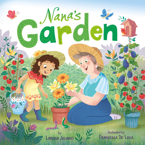 Nana's Garden by Larissa Juliano, Francesca De Luca, 9781949998986