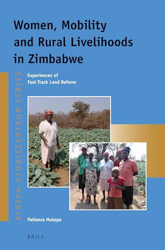 Women, Mobility and Rural Livelihoods in Zimbabwe (Experiences of Fast Track Land Reform) by Patience Mutopo, 9789004279438