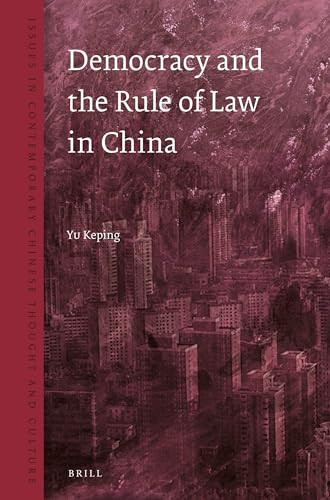 Democracy and the Rule of Law in China by Keping Yu, 9789004281615