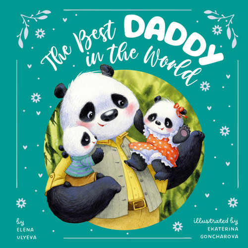 The Best Daddy in the World by Elena Ulyeva, Ekaterina Goncharova, Clever Publishing, 9798888671894