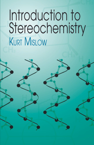 Introduction to Stereochemistry by Kurt Mislow, 9780486425306