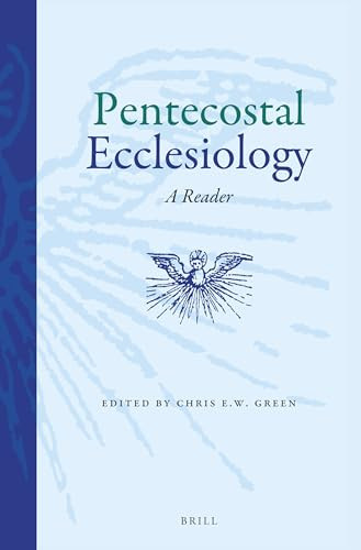 Pentecostal Ecclesiology (A Reader) by Chris Green, 9789004316249
