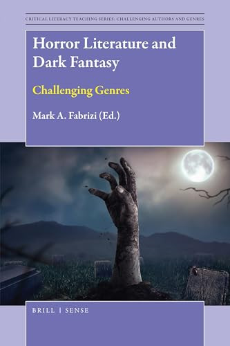 Horror Literature and Dark Fantasy (Challenging Genres) by Mark A. Fabrizi, 9789004366244