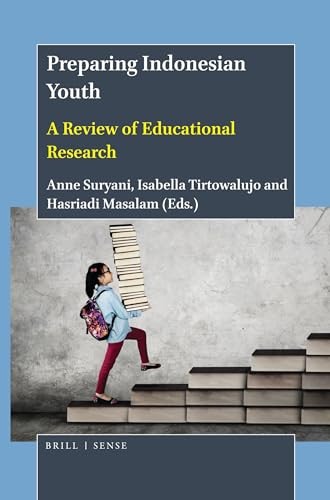 Preparing Indonesian Youth (A Review of Educational Research) by Anne Suryani, Isabella Tirtowalujo, Hasriadi Masalam, 9789004393646
