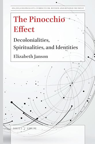 The Pinocchio Effect (Decolonialities, Spiritualities, and Identities) by Elizabeth Janson, 9789004416031