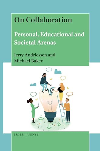 On Collaboration (Personal, Educational and Societal Arenas) by Jerry Andriessen, Michael Baker, 9789004429062