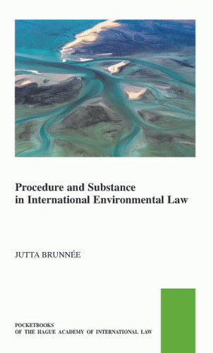 Procedure and Substance in International Environmental Law by Jutta Brunnée, 9789004444379