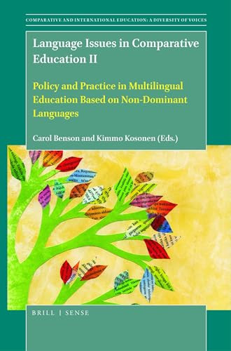 Language Issues in Comparative Education II (Policy and Practice in Multilingual Education Based on Non-Dominant Languages) by Carol Benson, Kimmo Kosonen, 9789004449657