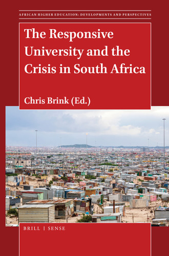 The Responsive University and the Crisis in South Africa by Chris Brink, 9789004465596