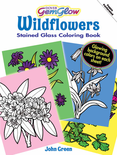 Wildflowers GemGlow Stained Glass Coloring Book by John Green, 9780486471488