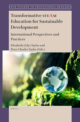 Transformative STEAM Education for Sustainable Development (International Perspectives and Practices) by Elisabeth (Lily) Taylor, Peter Charles Taylor, 9789004524682